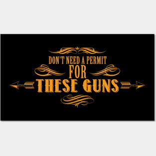 Don't Need A Permit for These Guns Posters and Art